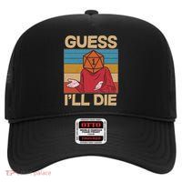 Funny Guess I'll Die Meme DnD Dice Dungeon And Dragons Fan High Crown Mesh Back Trucker Hat