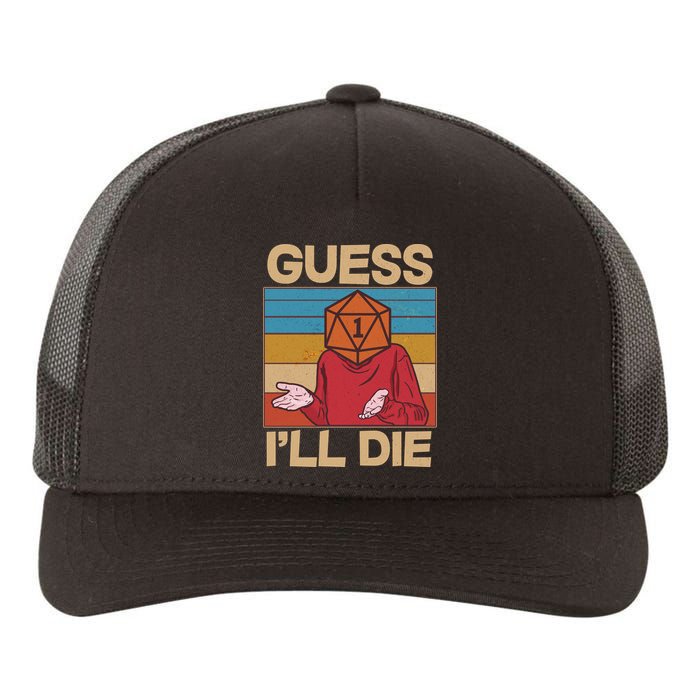 Funny Guess I'll Die Meme DnD Dice Dungeon And Dragons Fan Yupoong Adult 5-Panel Trucker Hat
