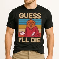 Funny Guess I'll Die Meme DnD Dice Dungeon And Dragons Fan Performance Shirt