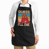 Funny Guess I'll Die Meme DnD Dice Dungeon And Dragons Fan Apron