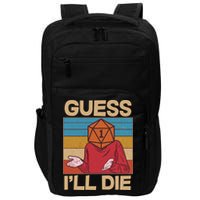 Funny Guess I'll Die Meme DnD Dice Dungeon And Dragons Fan Impact Tech Backpack