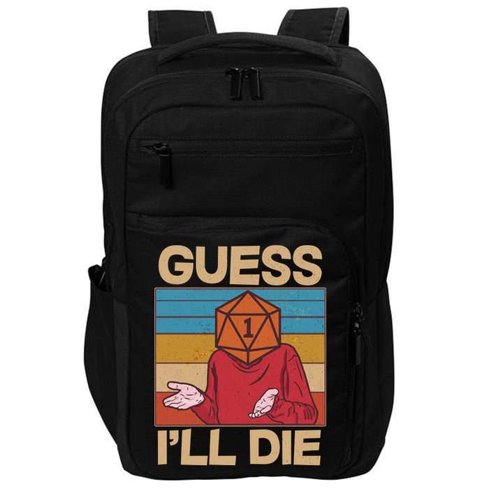 Funny Guess I'll Die Meme DnD Dice Dungeon And Dragons Fan Impact Tech Backpack