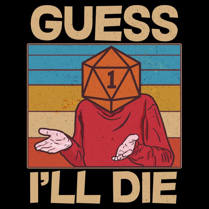 Funny Guess I'll Die Meme DnD Dice Dungeon And Dragons Fan Impact Tech Backpack