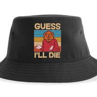 Funny Guess I'll Die Meme DnD Dice Dungeon And Dragons Fan Sustainable Bucket Hat