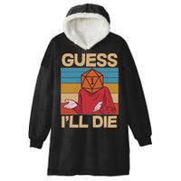Funny Guess I'll Die Meme DnD Dice Dungeon And Dragons Fan Hooded Wearable Blanket