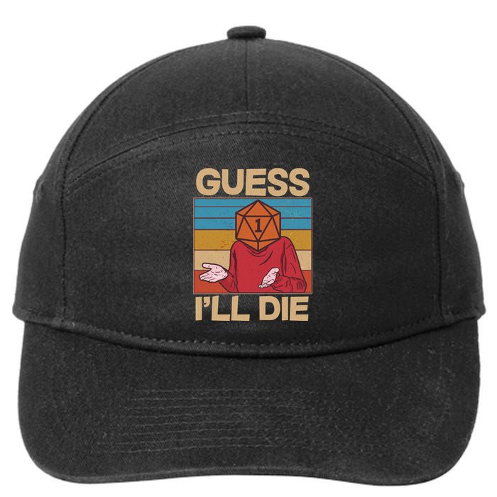 Funny Guess I'll Die Meme DnD Dice Dungeon And Dragons Fan 7-Panel Snapback Hat