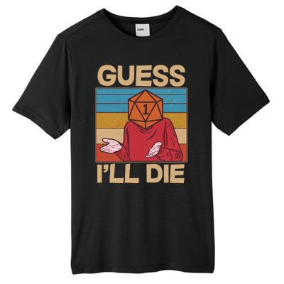 Funny Guess I'll Die Meme DnD Dice Dungeon And Dragons Fan Tall Fusion ChromaSoft Performance T-Shirt