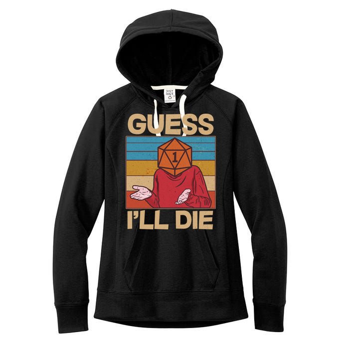 Funny Guess I'll Die Meme DnD Dice Dungeon And Dragons Fan Women's Fleece Hoodie