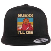 Funny Guess I'll Die Meme DnD Dice Dungeon And Dragons Fan Flatbill Hat