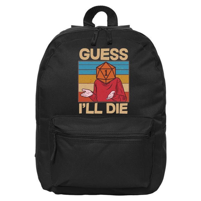 Funny Guess I'll Die Meme DnD Dice Dungeon And Dragons Fan 16 in Basic Backpack