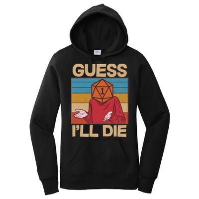 Funny Guess I'll Die Meme DnD Dice Dungeon And Dragons Fan Women's Pullover Hoodie