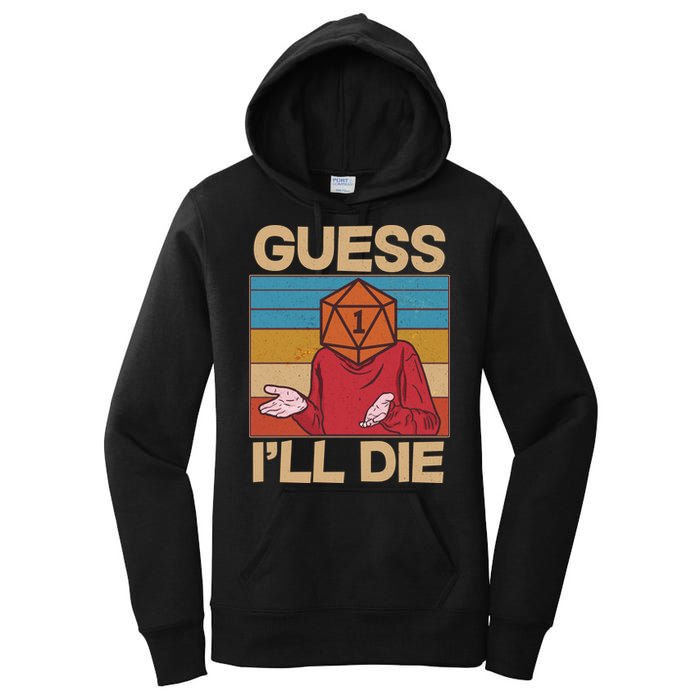 Funny Guess I'll Die Meme DnD Dice Dungeon And Dragons Fan Women's Pullover Hoodie