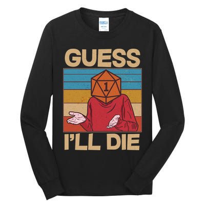 Funny Guess I'll Die Meme DnD Dice Dungeon And Dragons Fan Tall Long Sleeve T-Shirt
