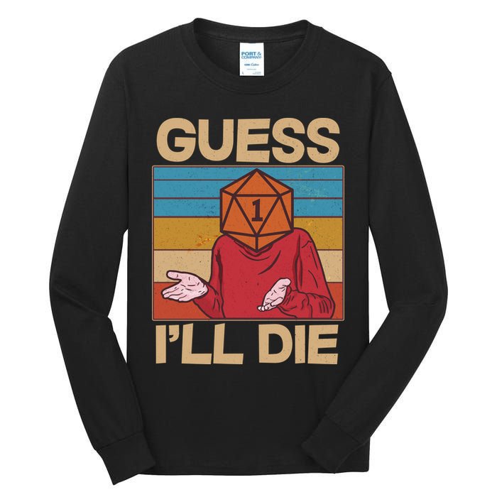 Funny Guess I'll Die Meme DnD Dice Dungeon And Dragons Fan Tall Long Sleeve T-Shirt