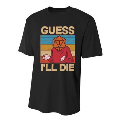 Funny Guess I'll Die Meme DnD Dice Dungeon And Dragons Fan Youth Performance Sprint T-Shirt
