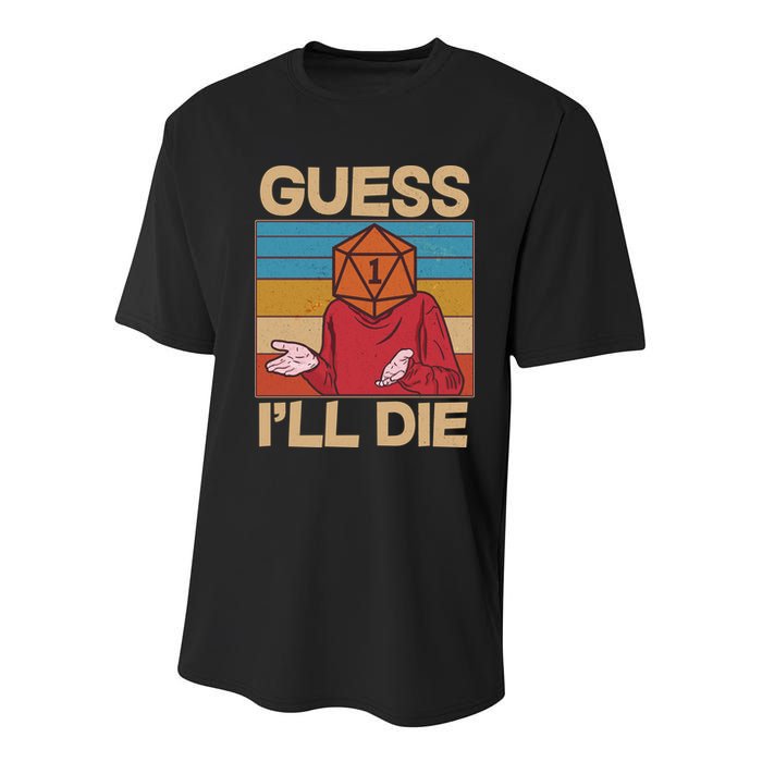Funny Guess I'll Die Meme DnD Dice Dungeon And Dragons Fan Youth Performance Sprint T-Shirt
