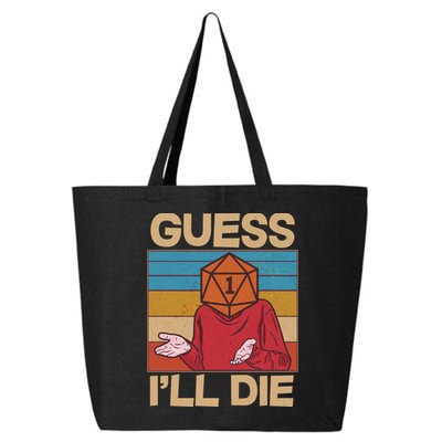 Funny Guess I'll Die Meme DnD Dice Dungeon And Dragons Fan 25L Jumbo Tote