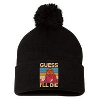 Funny Guess I'll Die Meme DnD Dice Dungeon And Dragons Fan Pom Pom 12in Knit Beanie
