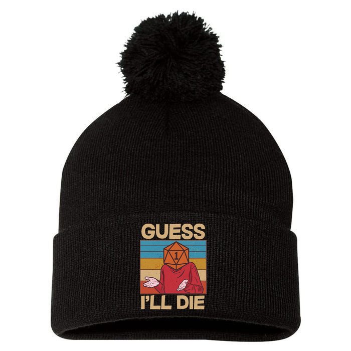 Funny Guess I'll Die Meme DnD Dice Dungeon And Dragons Fan Pom Pom 12in Knit Beanie