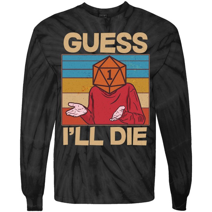 Funny Guess I'll Die Meme DnD Dice Dungeon And Dragons Fan Tie-Dye Long Sleeve Shirt