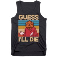 Funny Guess I'll Die Meme DnD Dice Dungeon And Dragons Fan Tank Top