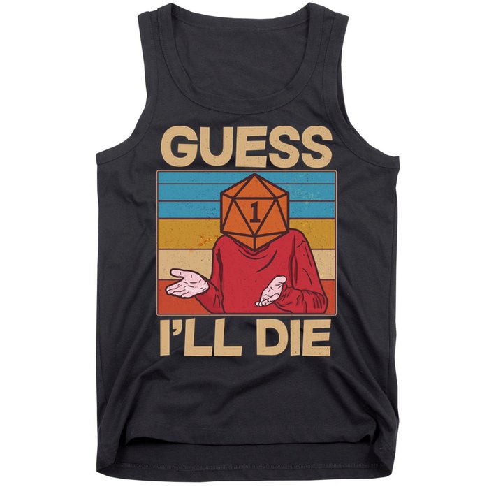 Funny Guess I'll Die Meme DnD Dice Dungeon And Dragons Fan Tank Top
