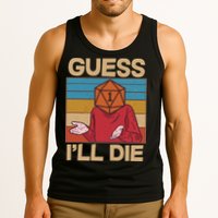 Funny Guess I'll Die Meme DnD Dice Dungeon And Dragons Fan Tank Top