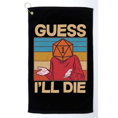 Funny Guess I'll Die Meme DnD Dice Dungeon And Dragons Fan Golf Towel