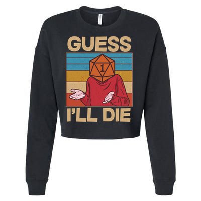 Funny Guess I'll Die Meme DnD Dice Dungeon And Dragons Fan Cropped Pullover Crew