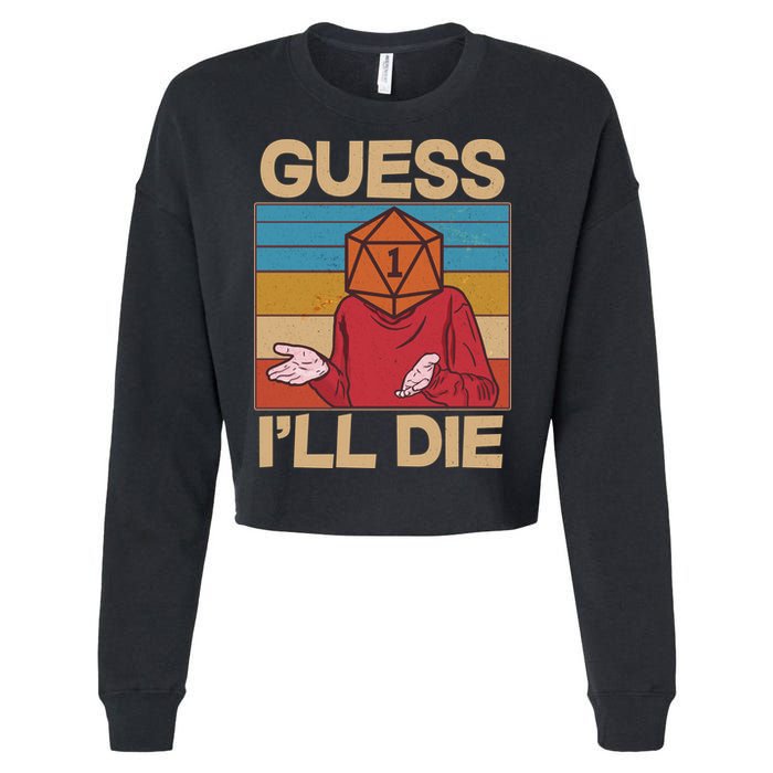Funny Guess I'll Die Meme DnD Dice Dungeon And Dragons Fan Cropped Pullover Crew