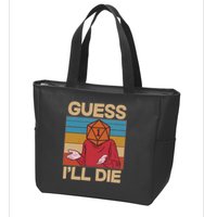 Funny Guess I'll Die Meme DnD Dice Dungeon And Dragons Fan Zip Tote Bag