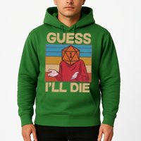Funny Guess I'll Die Meme DnD Dice Dungeon And Dragons Fan Hoodie