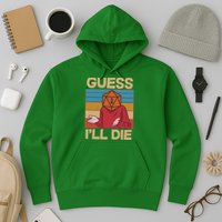 Funny Guess I'll Die Meme DnD Dice Dungeon And Dragons Fan Hoodie