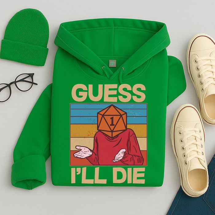 Funny Guess I'll Die Meme DnD Dice Dungeon And Dragons Fan Hoodie