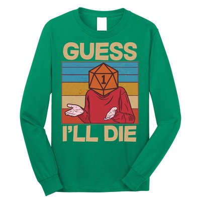 Funny Guess I'll Die Meme DnD Dice Dungeon And Dragons Fan Long Sleeve Shirt