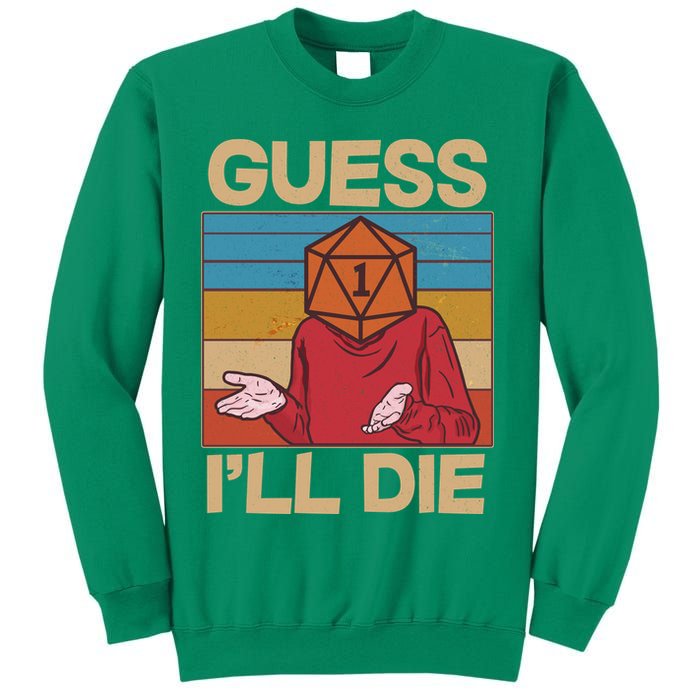 Funny Guess I'll Die Meme DnD Dice Dungeon And Dragons Fan Sweatshirt