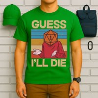 Funny Guess I'll Die Meme DnD Dice Dungeon And Dragons Fan T-Shirt