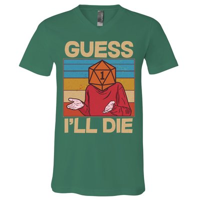 Funny Guess I'll Die Meme DnD Dice Dungeon And Dragons Fan V-Neck T-Shirt