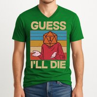 Funny Guess I'll Die Meme DnD Dice Dungeon And Dragons Fan V-Neck T-Shirt