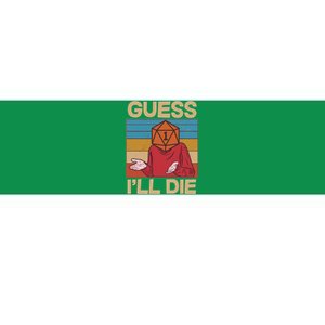 Funny Guess I'll Die Meme DnD Dice Dungeon And Dragons Fan Bumper Sticker