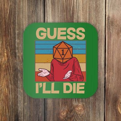 Funny Guess I'll Die Meme DnD Dice Dungeon And Dragons Fan Coaster