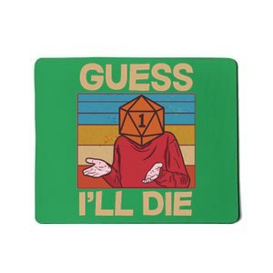 Funny Guess I'll Die Meme DnD Dice Dungeon And Dragons Fan Mousepad