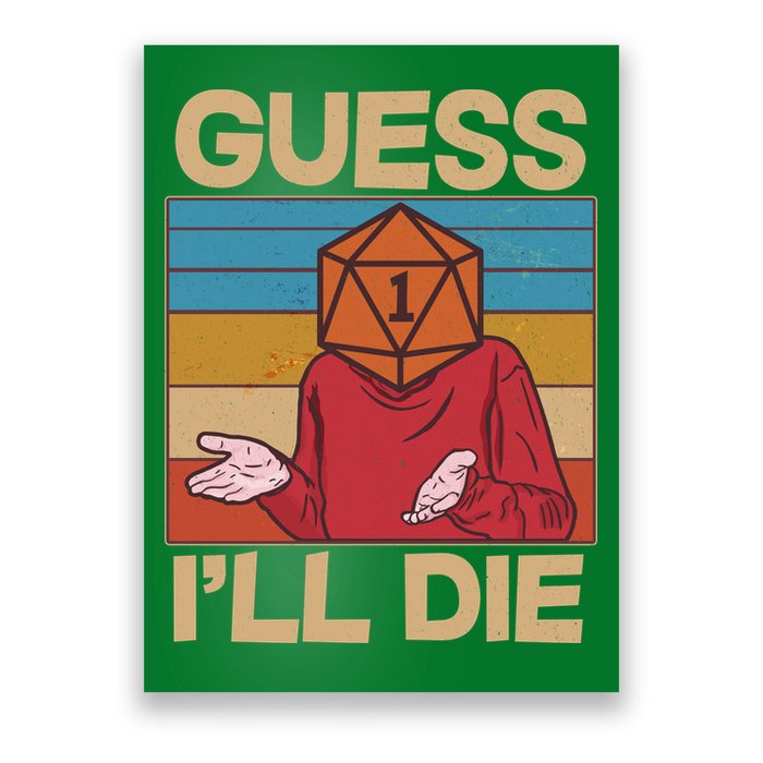 Funny Guess I'll Die Meme DnD Dice Dungeon And Dragons Fan Poster