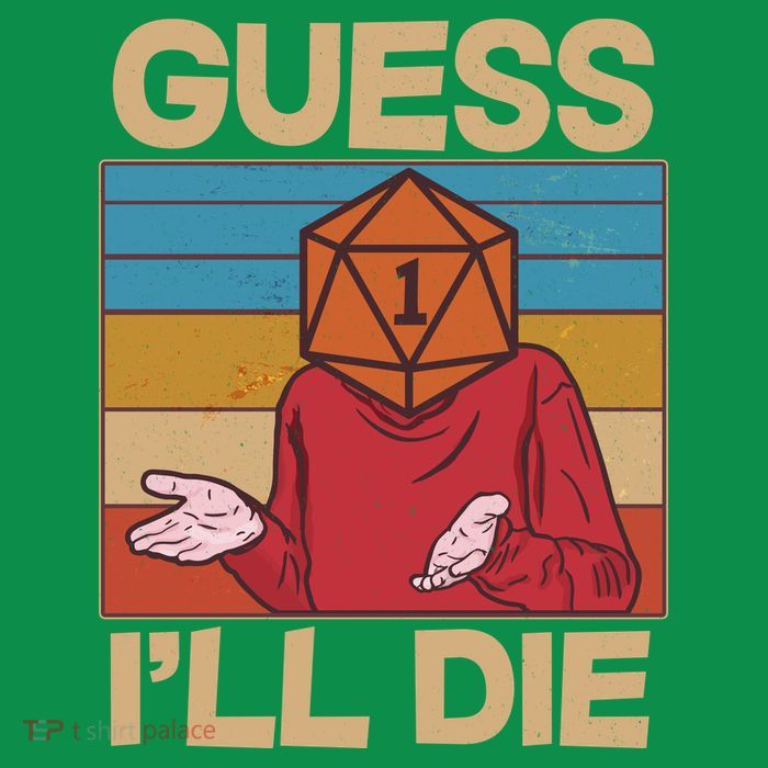 Funny Guess I'll Die Meme DnD Dice Dungeon And Dragons Fan Premium T-Shirt