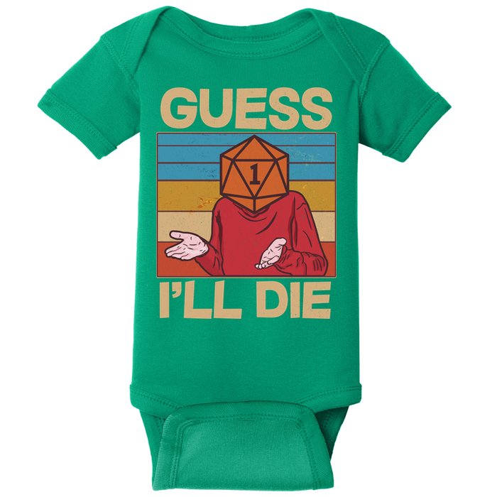 Funny Guess I'll Die Meme DnD Dice Dungeon And Dragons Fan Baby Bodysuit