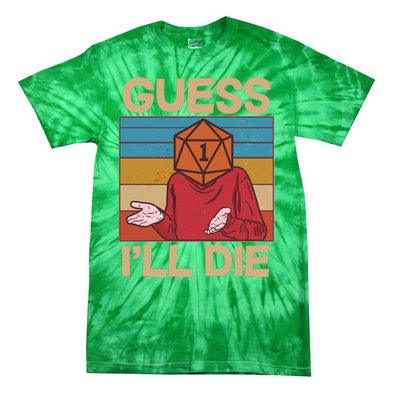 Funny Guess I'll Die Meme DnD Dice Dungeon And Dragons Fan Tie-Dye T-Shirt