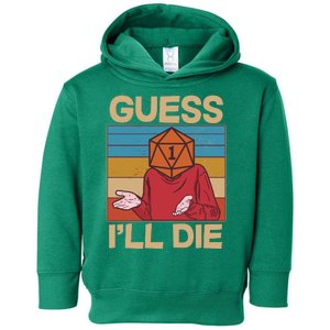 Funny Guess I'll Die Meme DnD Dice Dungeon And Dragons Fan Toddler Hoodie