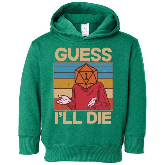 Funny Guess I'll Die Meme DnD Dice Dungeon And Dragons Fan Toddler Hoodie