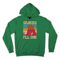 Funny Guess I'll Die Meme DnD Dice Dungeon And Dragons Fan Tall Hoodie