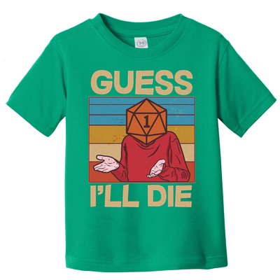 Funny Guess I'll Die Meme DnD Dice Dungeon And Dragons Fan Toddler T-Shirt